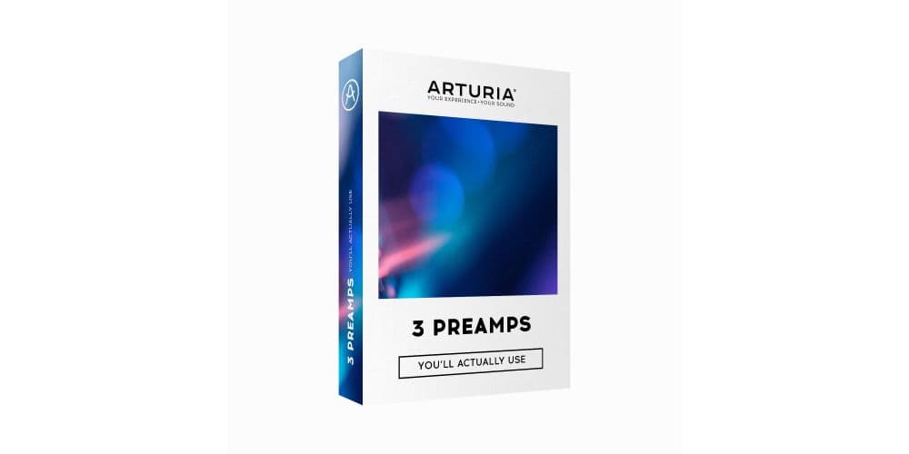 Arturia 3 PREAMPS YOU LL ACTUALLY USE 3 PREAMPS YOU'LL ACTUALLY USE